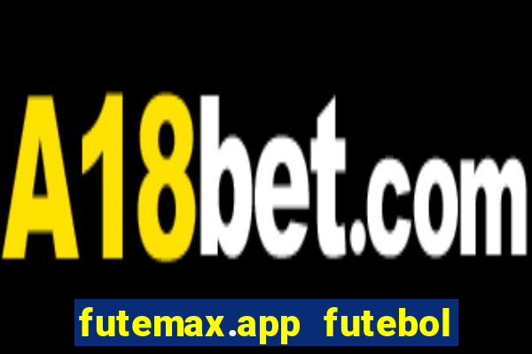 futemax.app futebol ao vivo